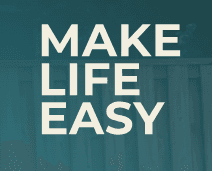Make Life Easy